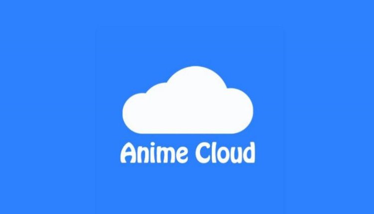 تحميل انمي كلاود Anime Cloud لمشاهدة أفلام و مسلسلات الأنمي